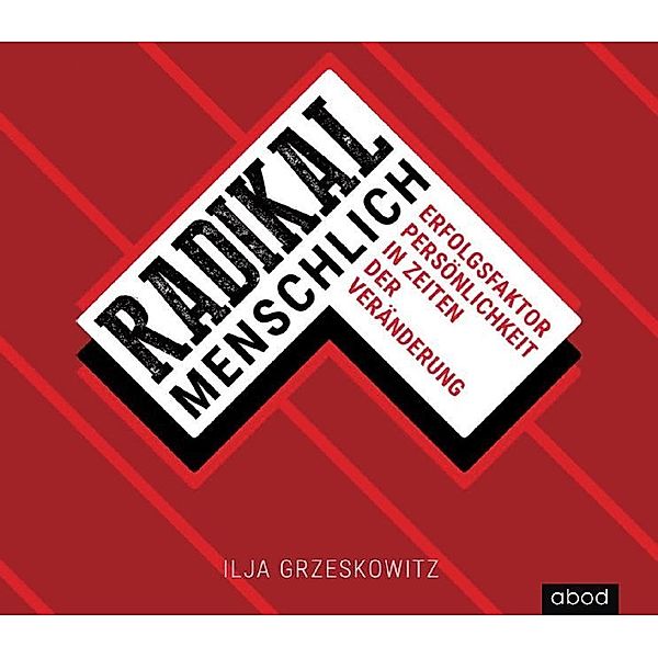 Radikal menschlich,5 Audio-CDs, Ilja Grzeskowitz