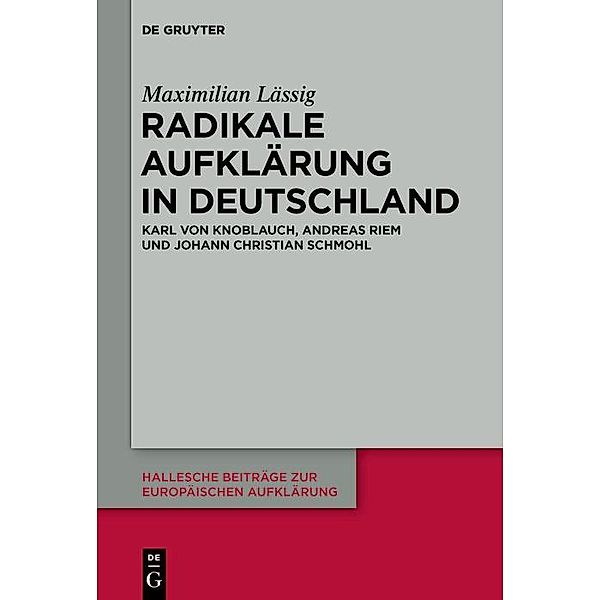 Radikale Aufklärung in Deutschland / Hallesche Beiträge zur Europäischen Aufklärung Bd.64, Maximilian Lässig