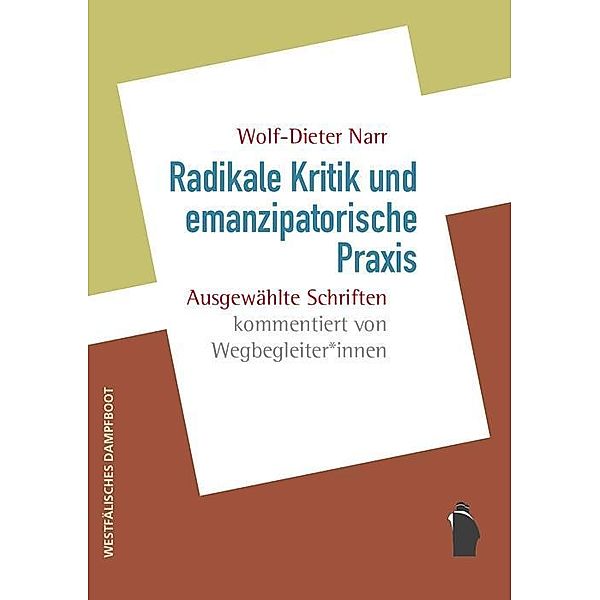 Radikale Kritik und emanzipatorische Praxis, Wolf-Dieter Narr