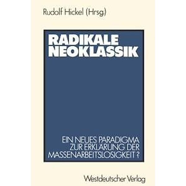 Radikale Neoklassik, Rudolf Hickel