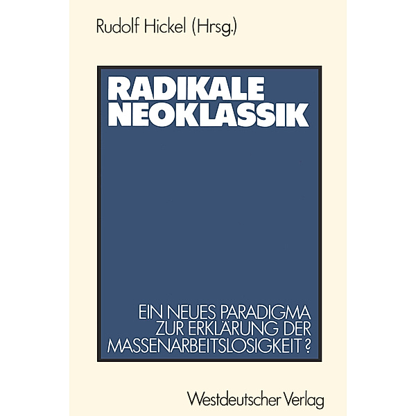 Radikale Neoklassik, Rudolf Hickel