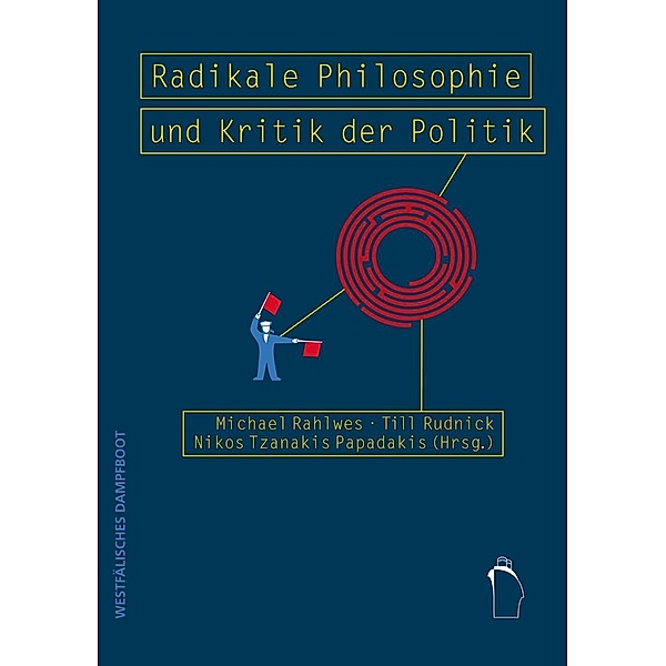 Radikale Philosophie und Kritik der Politik