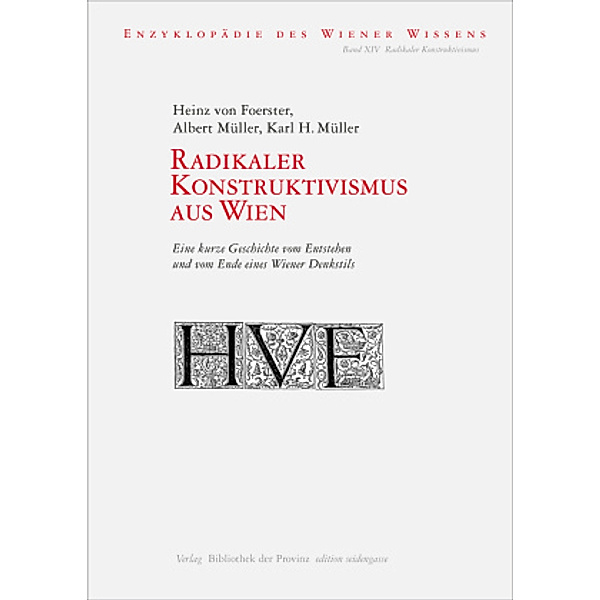 Radikaler Konstruktivismus aus Wien, Heinz von Foerster, Albert Müller, Karl H. Müller