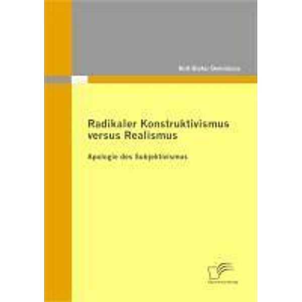 Radikaler Konstruktivismus versus Realismus, Rolf-Dieter Dominicus