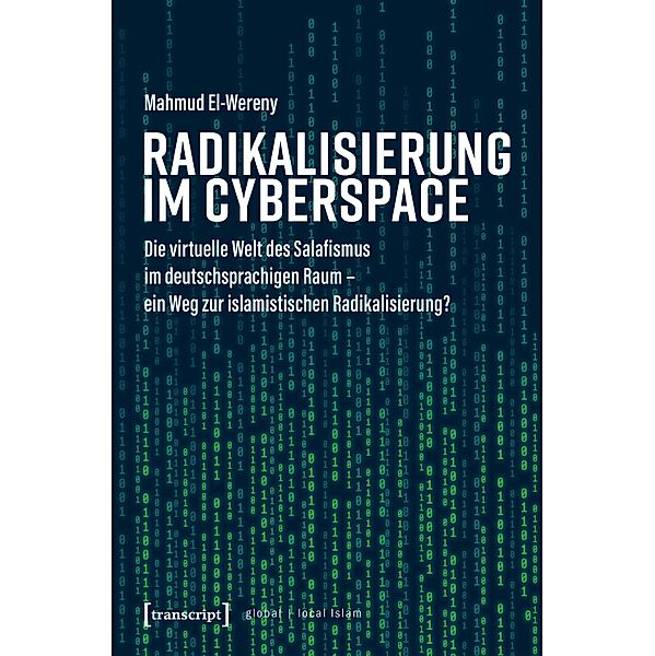 Radikalisierung im Cyberspace / Globaler lokaler Islam, Mahmud El-Wereny