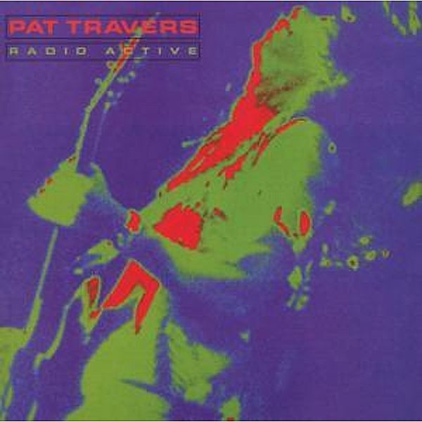 Radio Active (Remastered), Pat Travers