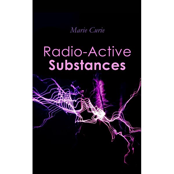 Radio-Active Substances, Marie Curie