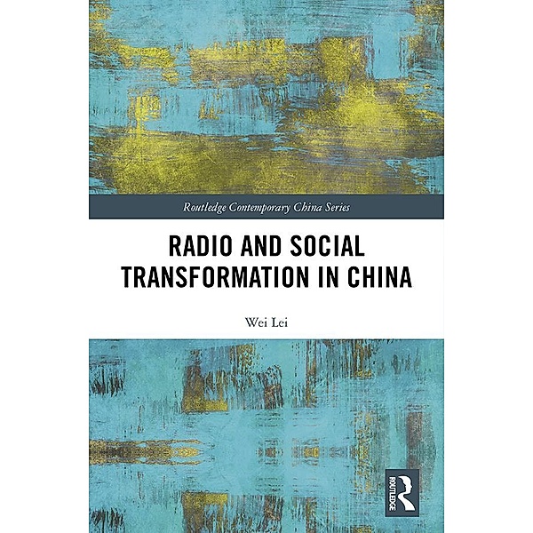 Radio and Social Transformation in China, Wei Lei