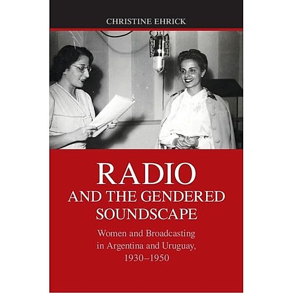 Radio and the Gendered Soundscape, Christine Ehrick