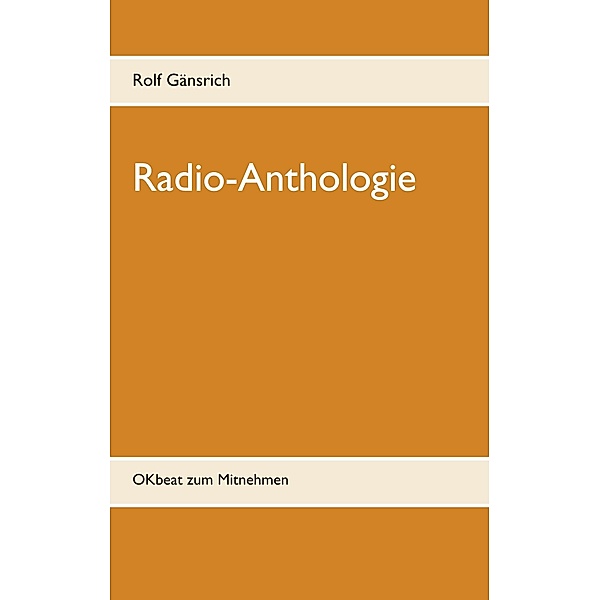 Radio-Anthologie, Rolf Gänsrich