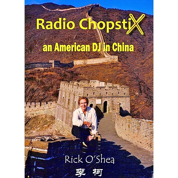 Radio ChopstiX: An American DJ in China, Rick O'Shea
