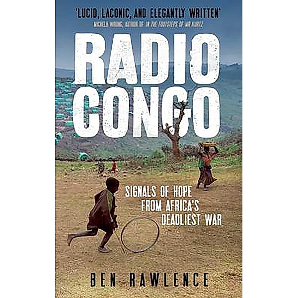 Radio Congo, Ben Rawlence