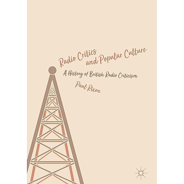 Radio Critics and Popular Culture, Paul Rixon