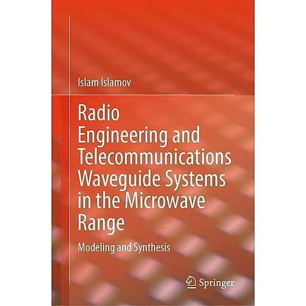 Radio Engineering and Telecommunications Waveguide Systems in the Microwave Range, Islam Islamov