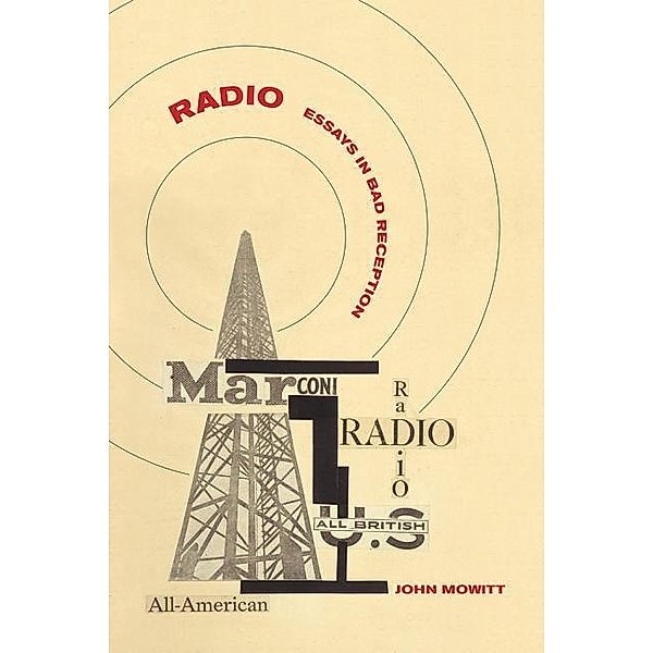 Radio: Essays in Bad Reception, John Mowitt