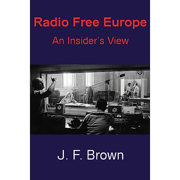 Radio Free Europe, J. F. Brown