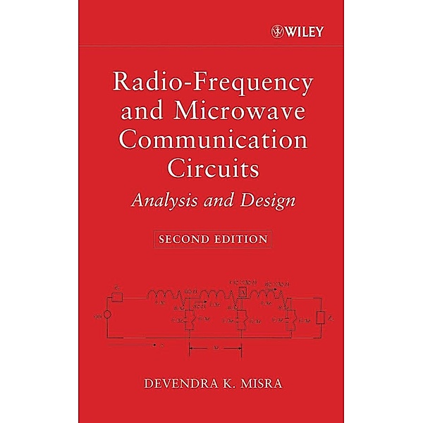 Radio-Frequency and Microwave Communication Circuits, Devendra K. Misra