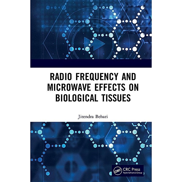 Radio Frequency and Microwave Effects on Biological Tissues, Jitendra Behari