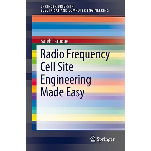 Radio Frequency Cell Site Engineering Made Easy / SpringerBriefs in Electrical and Computer Engineering, Saleh Faruque