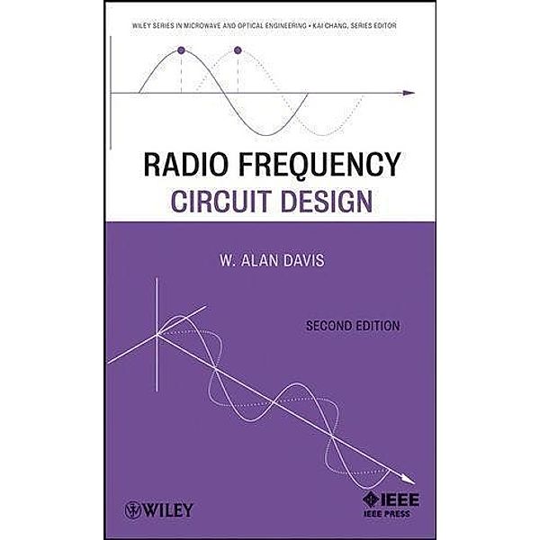Radio Frequency Circuit Design / Wiley Series in Microwave and Optical Engineering Bd.1, W. Alan Davis