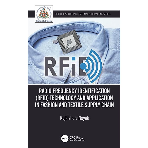 Radio Frequency Identification (RFID) Technology and Application in Fashion and Textile Supply Chain, Rajkishore Nayak
