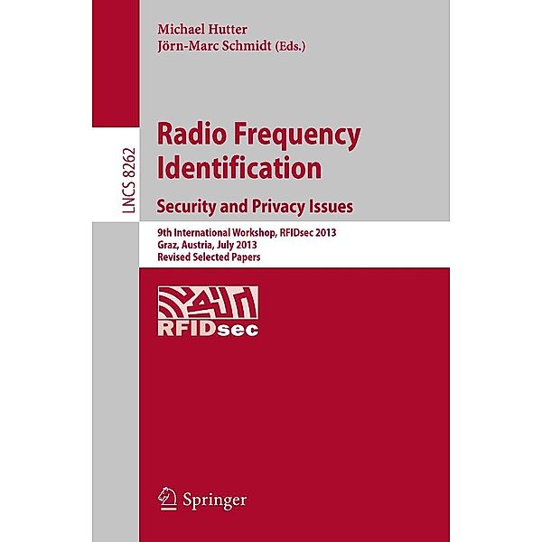 Radio Frequency Identification: Security and Privacy Issues / Lecture Notes in Computer Science Bd.8262