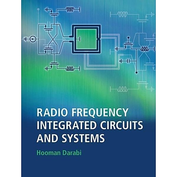 Radio Frequency Integrated Circuits and Systems, Hooman Darabi