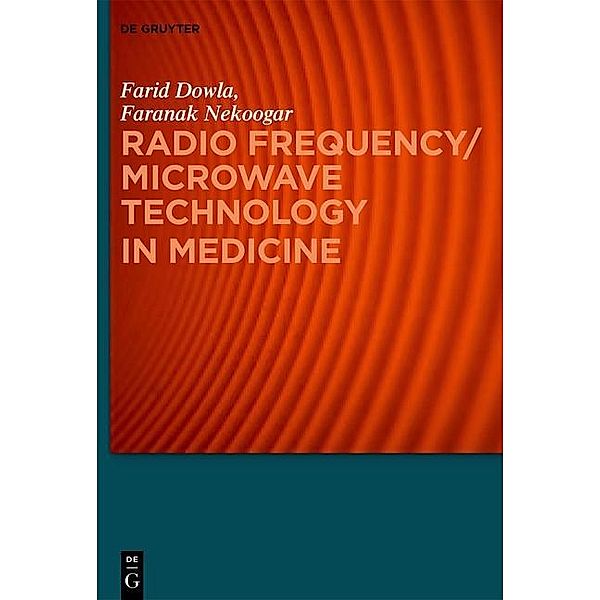 Radio Frequency/Microwave Technology in Medicine, Farid Dowla, Faranak Nekoogar