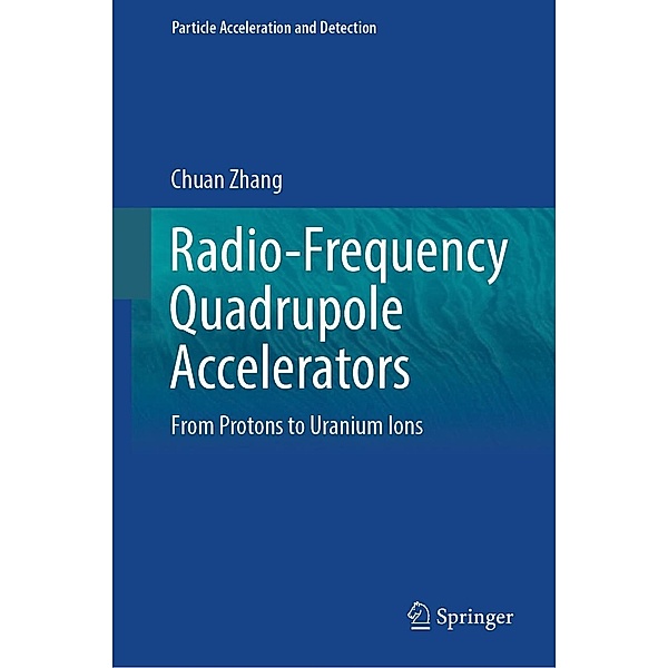 Radio-Frequency Quadrupole Accelerators / Particle Acceleration and Detection, Chuan Zhang