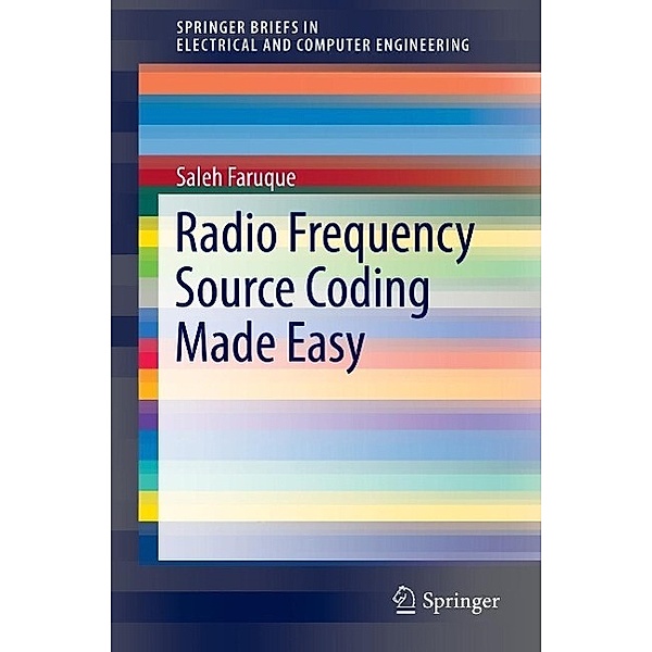 Radio Frequency Source Coding Made Easy / SpringerBriefs in Electrical and Computer Engineering, Saleh Faruque