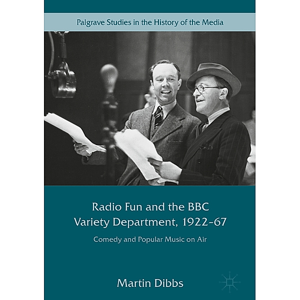 Radio Fun and the BBC Variety Department, 1922-67, Martin Dibbs