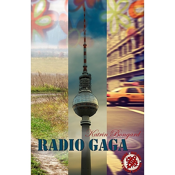 Radio Gaga - die Trilogie, Katrin Bongard