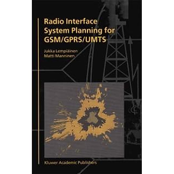Radio Interface System Planning for GSM/GPRS/UMTS, Jukka Lempiäinen, Matti Manninen