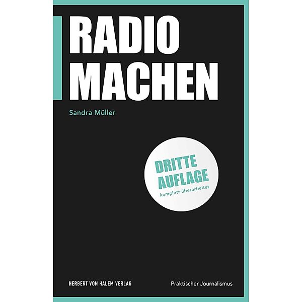 Radio machen / Praktischer Journalismus Bd.111, Sandra Müller