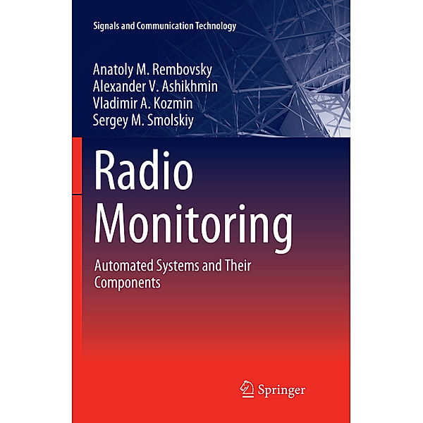 Radio Monitoring, Anatoly M. Rembovsky, Alexander V. Ashikhmin, Vladimir A. Kozmin, Sergey M. Smolskiy