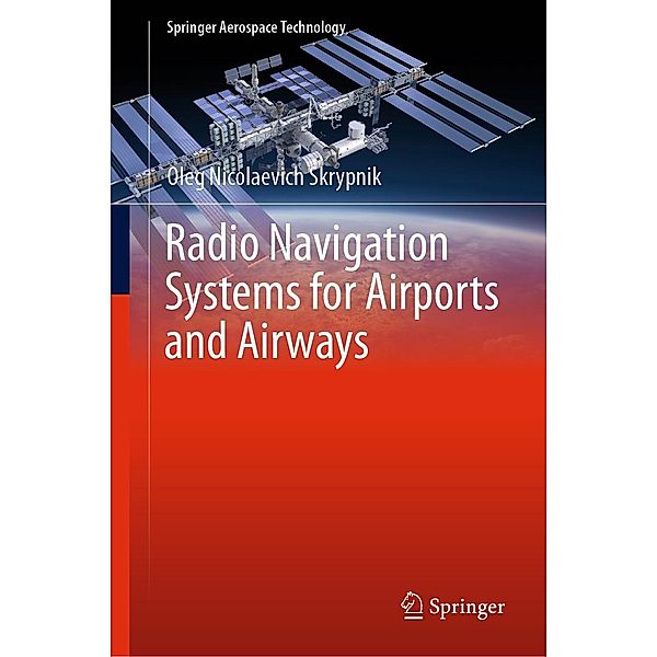 Radio Navigation Systems for Airports and Airways / Springer Aerospace Technology, Oleg Nicolaevich Skrypnik
