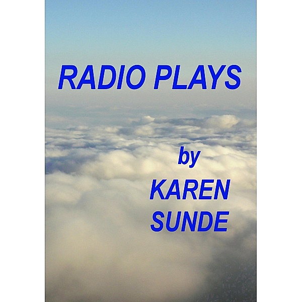 Radio Plays, Karen Sunde