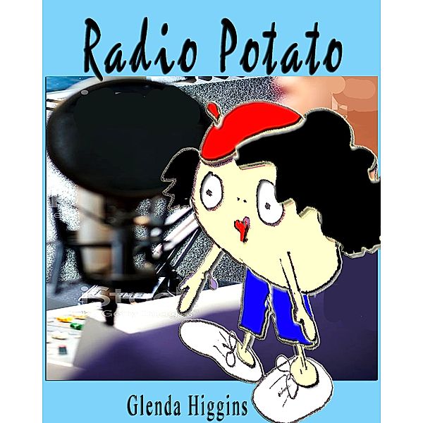 Radio Potato (The Adventures of the Little Potato) / The Adventures of the Little Potato, Glenda Higgins