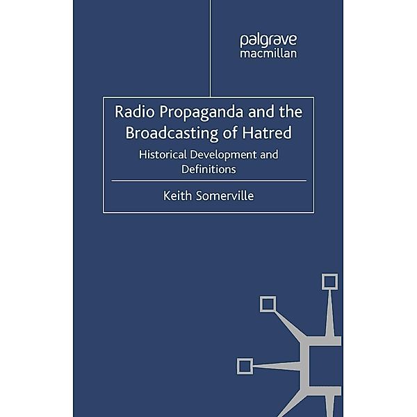 Radio Propaganda and the Broadcasting of Hatred, K. Somerville