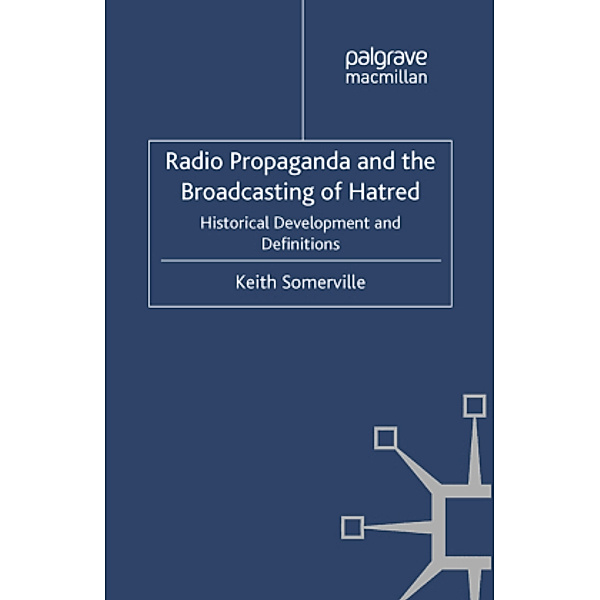 Radio Propaganda and the Broadcasting of Hatred, K. Somerville