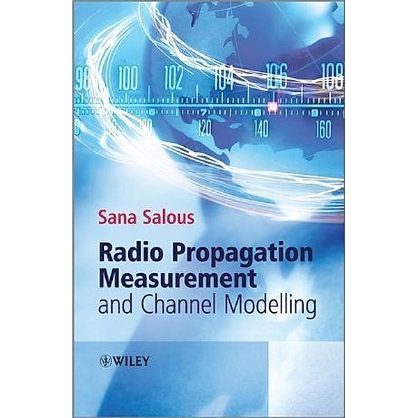 Radio Propagation Measurement and Channel Modelling, Sana Salous