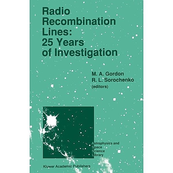 Radio Recombination Lines: 25 Years of Investigation / Astrophysics and Space Science Library Bd.163