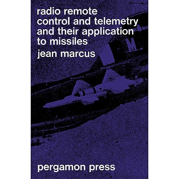 Radio Remote-Control and Telemetry and Their Application to Missiles, Jean Marcus