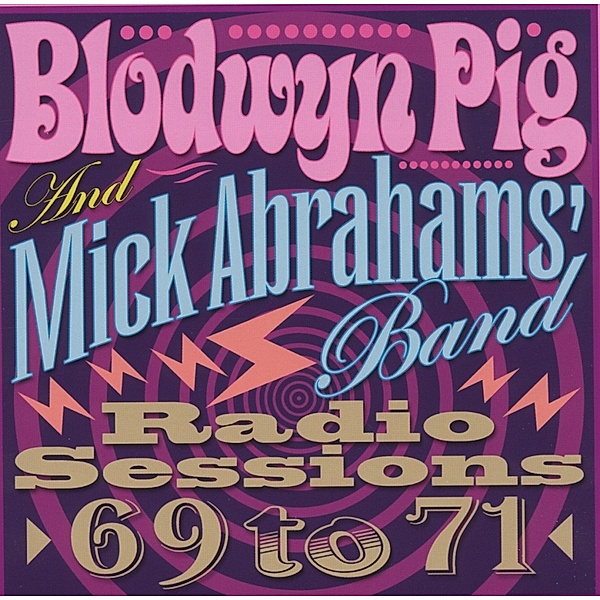 Radio Sessions 69 To 71, Blodwyn Pig