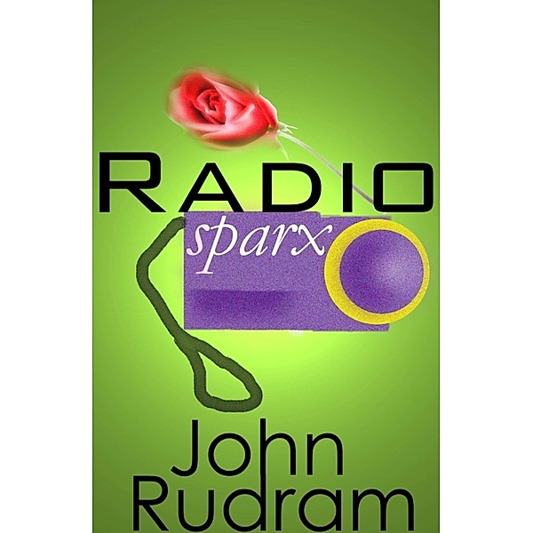 Radio sparx, John Rudram