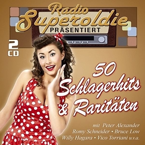 Radio Superoldie Ppäsentiert 50 Schlagerhits & Raritäten, Diverse Interpreten