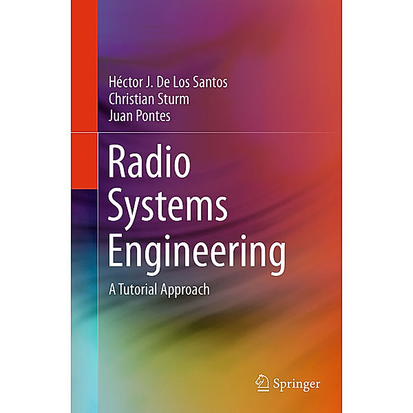 Radio Systems Engineering, Héctor J. De Los Santos, Christian Sturm, Juan Pontes