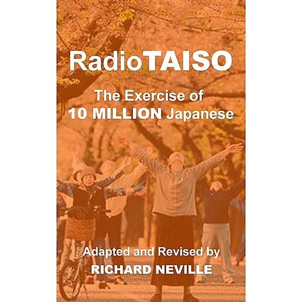 Radio Taiso: The Exercise of 10 Million Japanese, Richard Neville