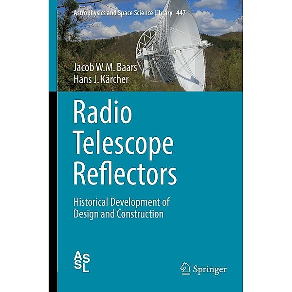 Radio Telescope Reflectors / Astrophysics and Space Science Library Bd.447, Jacob W. M. Baars, Hans J Kärcher