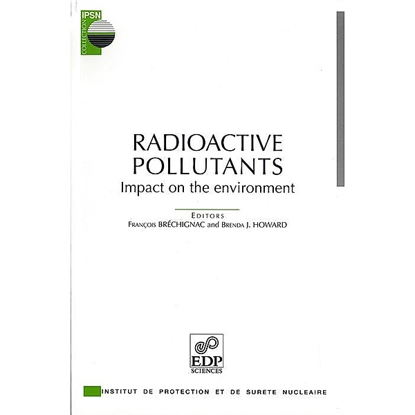 Radioactive pollutants, François Bréchignac, Brenda J. Howard